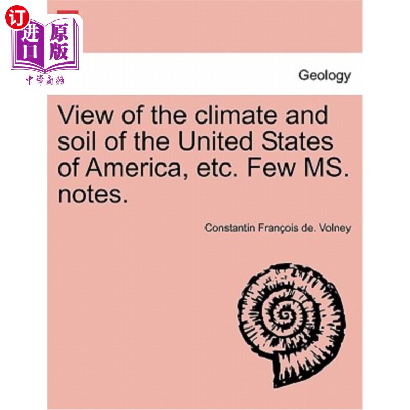 海外直订View of the Climate and Soil of the United States of America, Etc. Few Ms. Notes 美国的气候和土壤观等。女士
