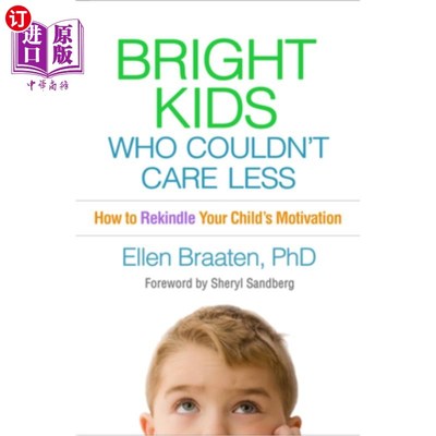 海外直订医药图书Bright Kids Who Couldn't Care Less: How to Rekindle Your Child's Motivation 不在乎的聪明孩子:如何重