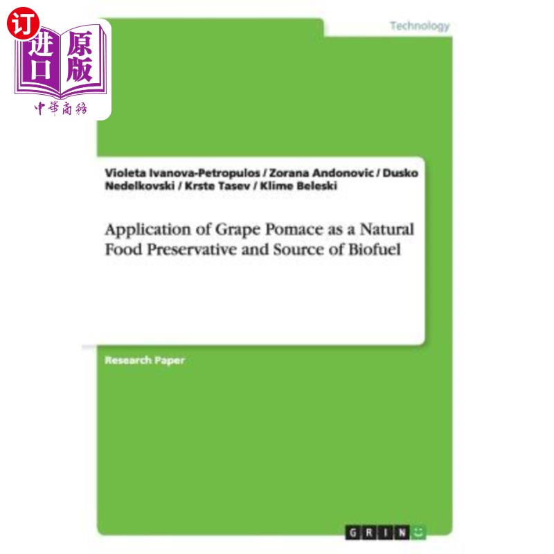 海外直订Application of Grape Pomace as a Natural Food Preservative and Source of Biofuel 葡萄渣作为天然食品防腐剂和