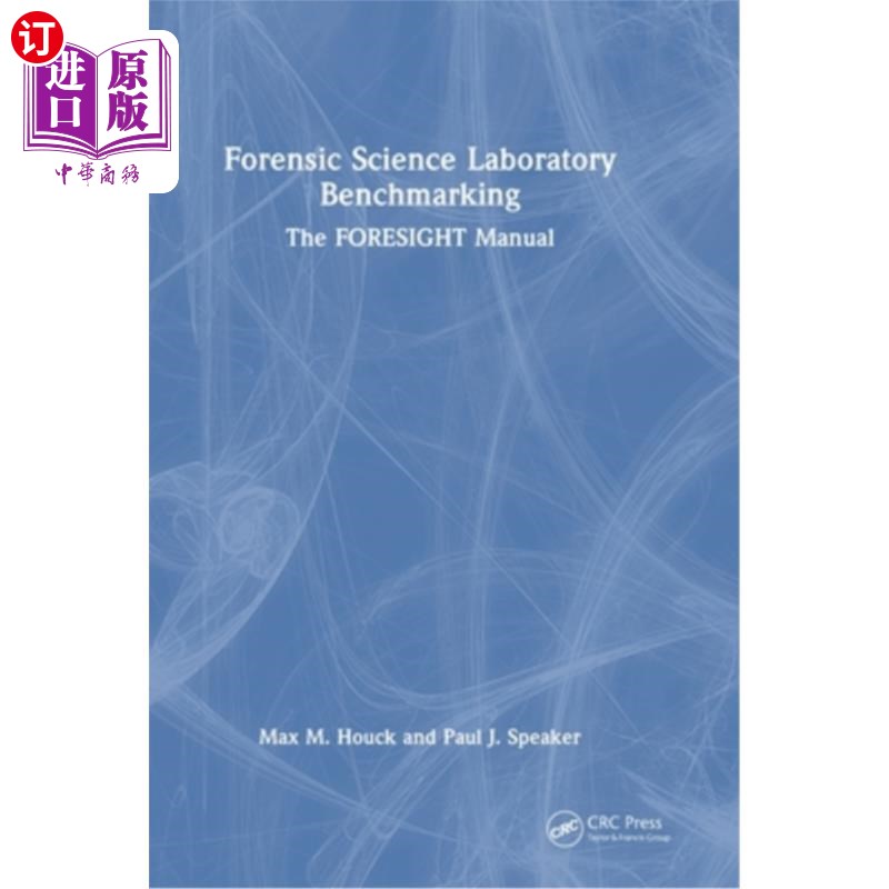 海外直订Forensic Science Laboratory Benchmarking: The FORESIGHT Manual Forensic Science Laboratory