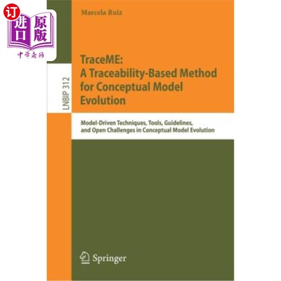 海外直订Traceme: A Traceability-Based Method for Conceptual Model Evolution: Model-Drive Traceme：基于