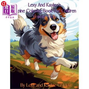 海外直订Lexy And Kaylee's Canine Coloring Book For Children Volume Two 莱西和凯莉的狗儿童涂色书第二卷