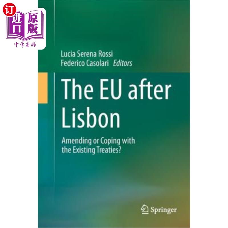 海外直订The Eu After Lisbon: Amending or Coping with the Existing Treaties? 里斯本条约后的欧盟:修订还是应对现有条约