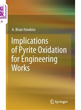 海外直订Implications of Pyrite Oxidation for Engineering Works 黄铁矿氧化对工程的影响