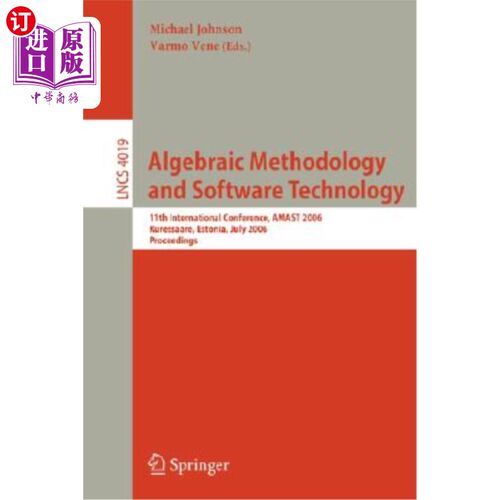 海外直订Algebraic Methodology and Software Technology: 11th International Conference, Am 代数方法和软件技术:第11届