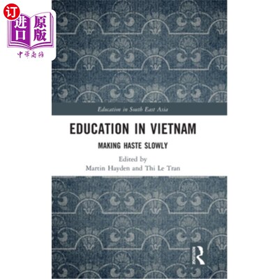 海外直订Education in Vietnam: Making Haste Slowly 越南的教育：循序渐进