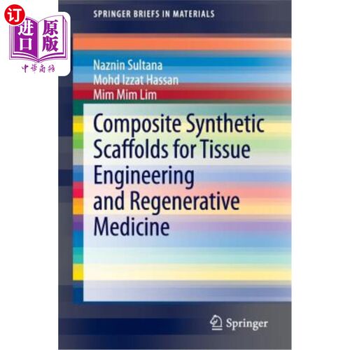 海外直订Composite Synthetic Scaffolds for Tissue Engineering and Regenerative Medicine 用于组织工程和再生医学的复合