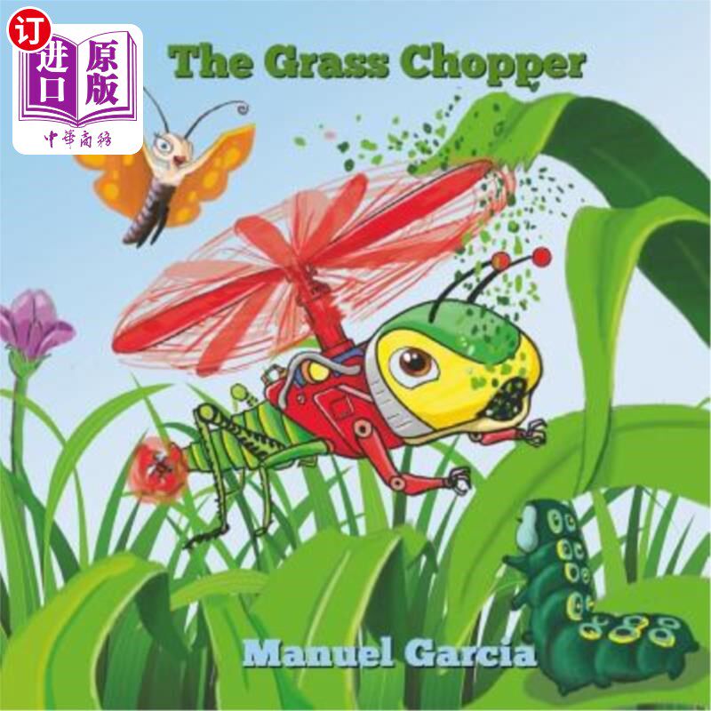 海外直订The Grass Chopper: The Insect with Wings Like a Helicopter. 草直升机:翅膀像直升机的昆虫。