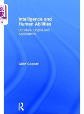 海外直订Intelligence and Human Abilities: Structure, Origins and Applications 智力与人类能力:结构、起源与应用