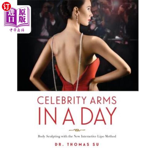海外直订医药图书Celebrity Arms in a Day: Body Sculpting with the New Interactive Lipo Method 一天中的名人手臂：用新