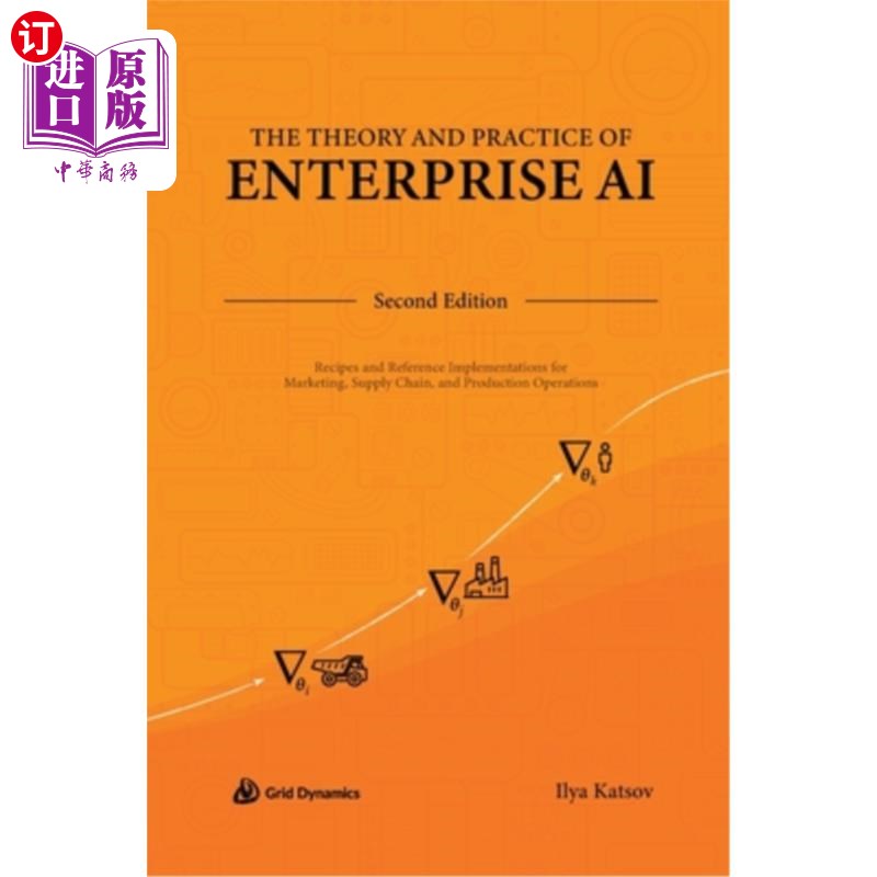 海外直订The Theory and Practice of Enterprise AI: Recipes and Reference Implementations  企业人工智能的理论与实践: