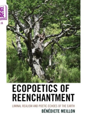 海外直订Ecopoetics of Reenchantment: Liminal Realism and Poetic Echoes of the Earth Ecopoetics of R