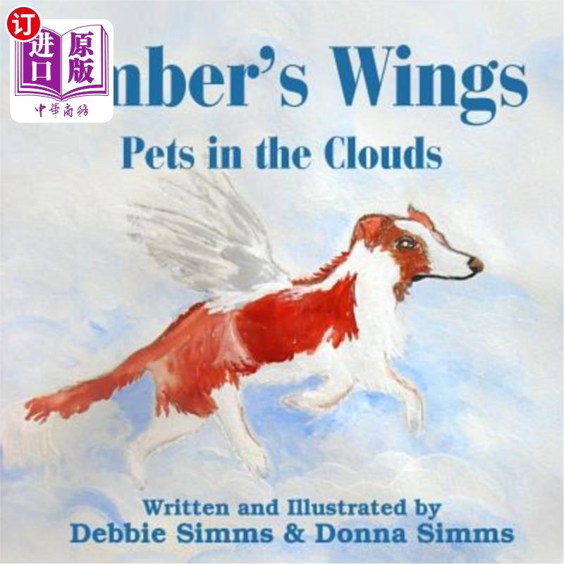 海外直订Amber's Wings: Pets in the Clouds 琥珀的翅膀：云中的宠物