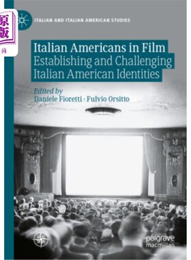 海外直订Italian Americans in Film: Establishing and Challenging Italian American Identit 电影中的意大利裔美国人：建