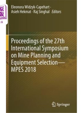 海外直订Proceedings of the 27th International Symposium on Mine Planning and Equipment S 第27届矿山规划与设备选择国际