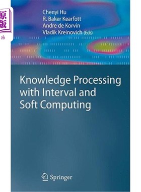 海外直订Knowledge Processing with Interval and Soft Computing 区间知识处理与软计算