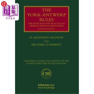 海外直订The York-Antwerp Rules: The Principles and Practice of General Average Adjustmen 《约克-安特卫普规则:共同海
