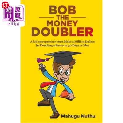 海外直订Bob the Money Doubler: A kid entrepreneur must Make a Million Dollars by Doublin Bob the Mo