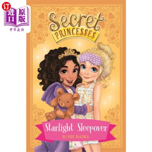 海外直订Secret Princesses: Starlight Sleepover 秘密公主:星光过夜