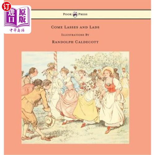 海外直订Come Lasses and Lads - Illustrated by Randolph Caldecott 《来吧，姑娘和小伙子》——兰道夫·卡尔德科特（Rando
