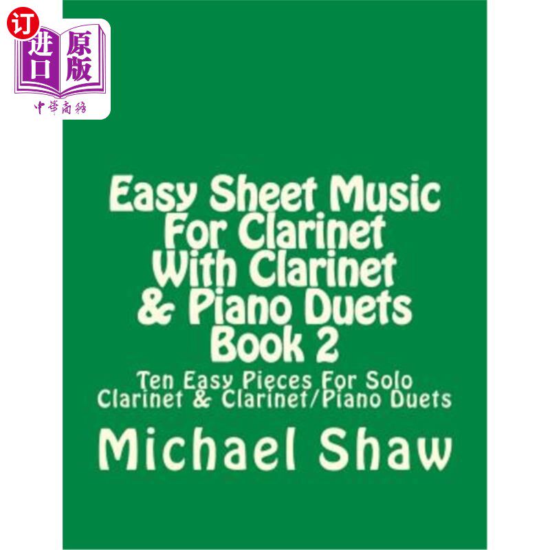 海外直订Easy Sheet Music For Clarinet With Clarinet & Piano Duets Book 2: Ten Easy Piece 单簧管与单簧管和钢琴二重奏