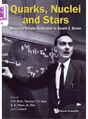 海外直订Quarks, Nuclei and Stars: Memorial Volume Dedicated for Gerald E Brown 夸克、原子核和恒星：杰拉尔德·E·布朗