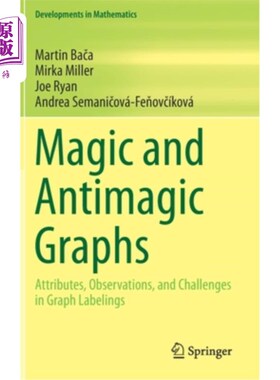 海外直订Magic and Antimagic Graphs: Attributes, Observations and Challenges in Graph Lab 魔术和反魔术图形:属性，观