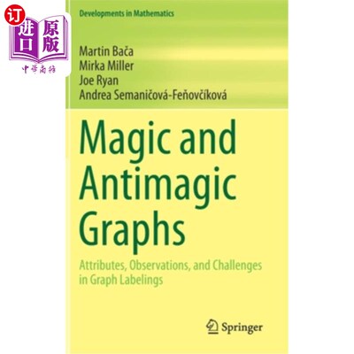 海外直订Magic and Antimagic Graphs: Attributes, Observations and Challenges in Graph Lab 魔术和反魔术图形:属性，观