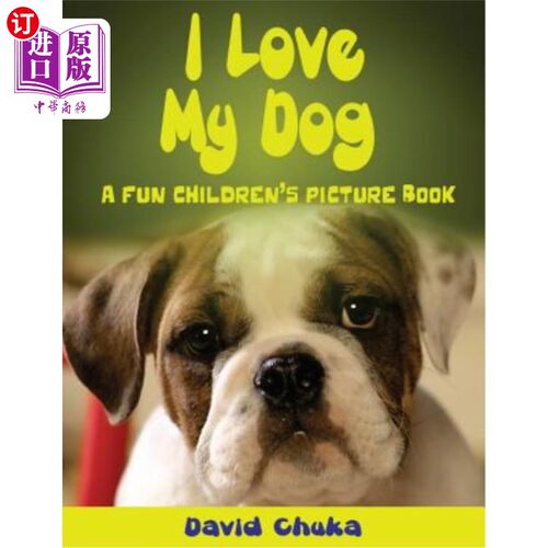 海外直订I Love My Dog 我爱我的狗