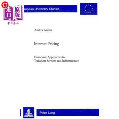 海外直订Internet Pricing: Economic Approaches to Transport Services and Infrastructure 互联网定价:运输服务和基础设