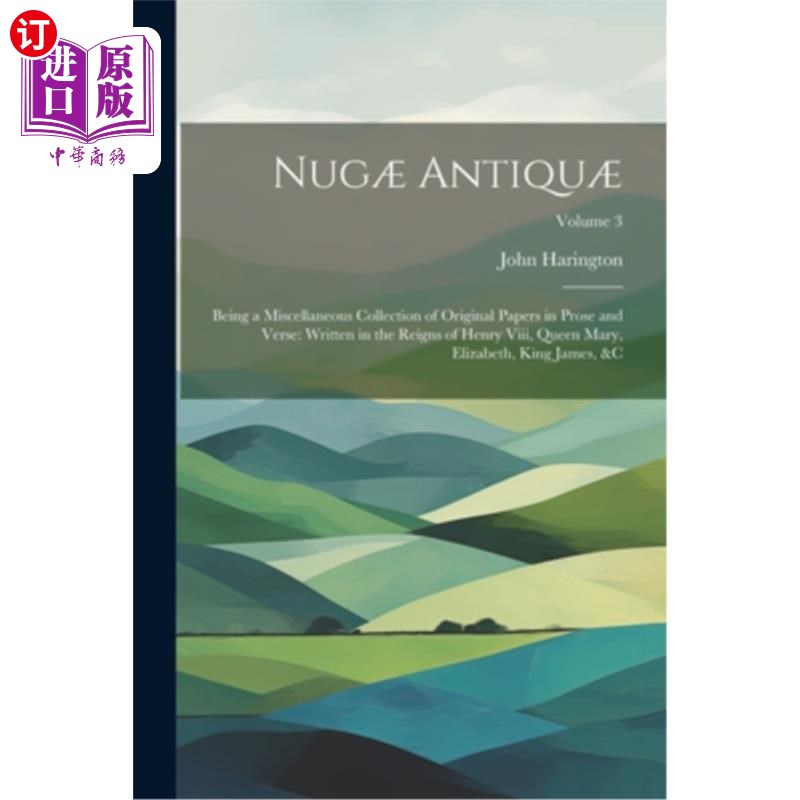 海外直订Nug? Antiqu?: Being a Miscellaneous Collection of Original Papers in Prose and V Nug吗?Antiq