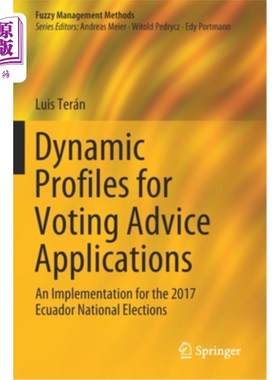 海外直订Dynamic Profiles for Voting Advice Applications: An Implementation for the 2017  投票建议申请的动态简介:201