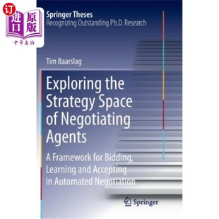海外直订Exploring the Strategy Space of Negotiating Agents: A Framework for Bidding, Lea 谈判代理策略空间的探索：自