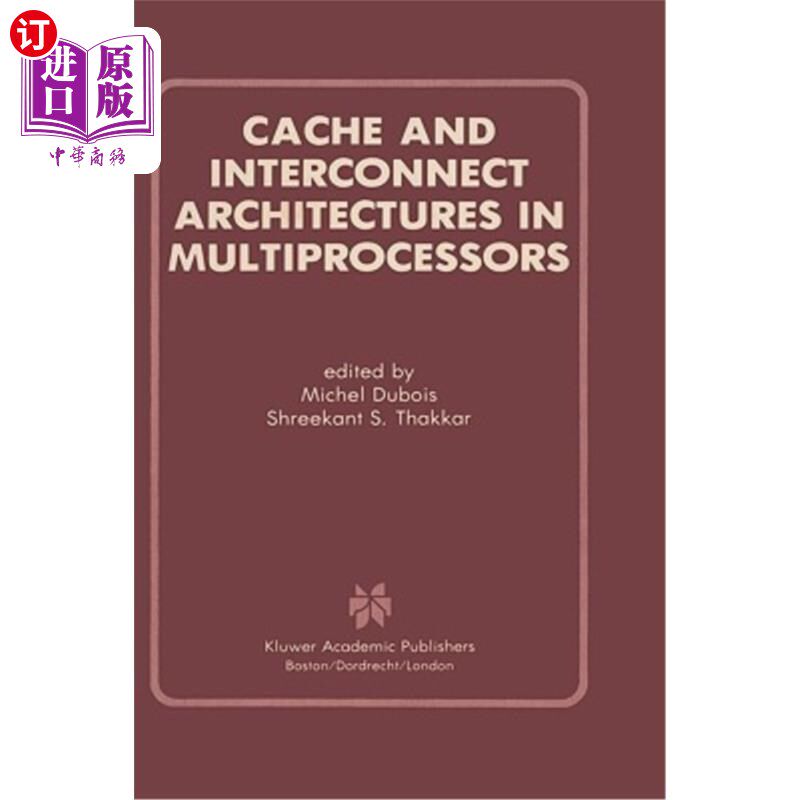 海外直订Cache and Interconnect Architectures in Multiprocessors 多处理器中的缓存和互连结构