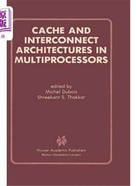 海外直订Cache and Interconnect Architectures in Multiprocessors 多处理器中的缓存和互连结构
