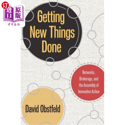 海外直订Getting New Things Done: Networks, Brokerage, and the Assembly of Innovative Act 完成新事情:、中介和创