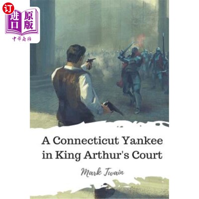 海外直订A Connecticut Yankee in King Arthur's Court 康涅狄格州亚瑟王宫廷里的北方佬