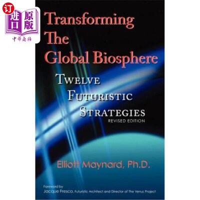 海外直订Transforming the Global Biosphere: Twelve Futuristic Strategies, Revised Edition 改变全球生物圈:12个未来战