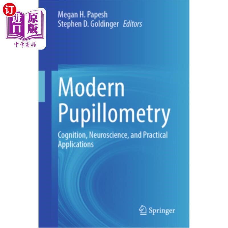海外直订Modern Pupillometry: Cognition, Neuroscience, and Practical Applications 现代瞳孔测量学:认知、神经科学和实