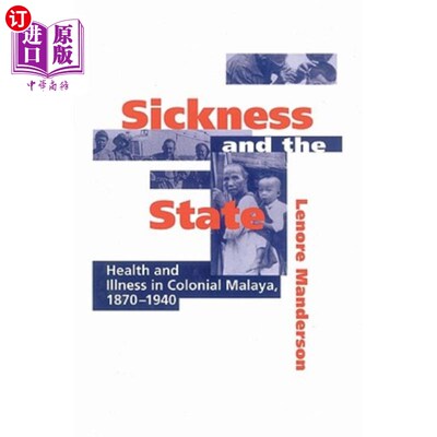 海外直订医药图书Sickness and the State: Health and Illness in Colonial Malaya, 1870 1940 疾病与国家:马来亚殖民地的