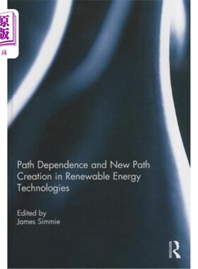 海外直订Path Dependence and New Path Creation in Renewable Energy Technologies 可再生能源技术中的路径依赖与新路径创