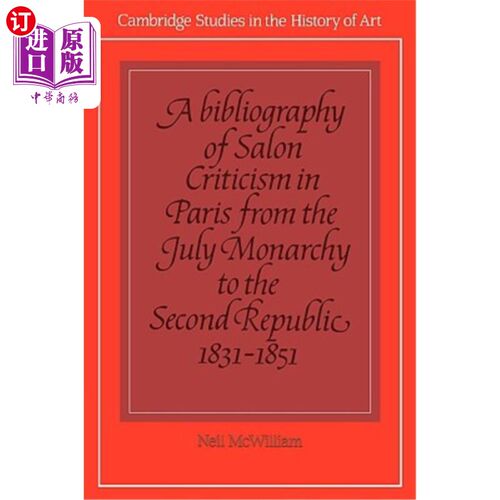 海外直订A Bibliography of Salon Criticism in Paris from the July Monarchy to the Second  从七月君主制到第二共和国的巴黎
