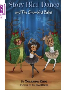 海外直订Story Bird Dance and the Snowbird Ballet 故事鸟舞蹈和雪鸟芭蕾