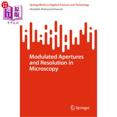 海外直订Modulated Apertures and Resolution in Microscopy 显微镜中的调制孔径和分辨率