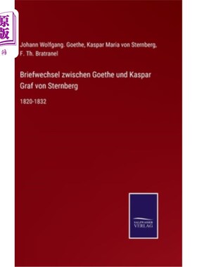 海外直订德语 Briefwechsel zwischen Goethe und Kaspar Graf von Sternberg: 1820-1832 哥德和卡斯帕·滕贝格之间的通信:18