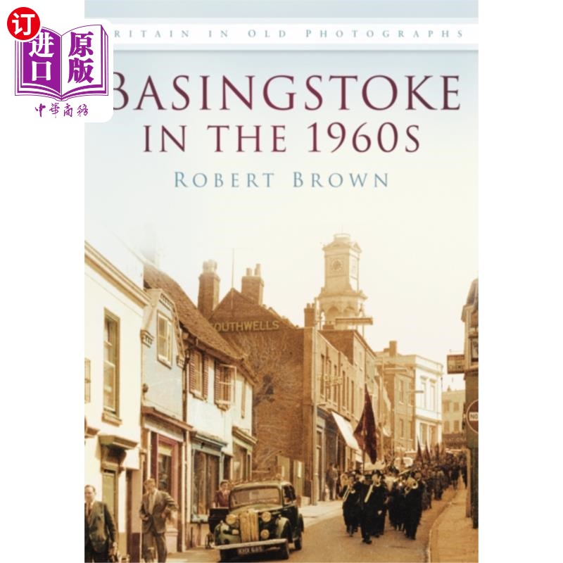 海外直订Basingstoke in the 1960s 60年代的贝辛斯托克
