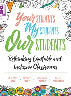 海外直订Your Students, My Students, Our Students: Rethinking Equitable and Inclusive Cla 你的学生，我的学生，我们的