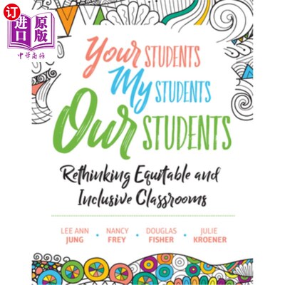 海外直订Your Students, My Students, Our Students: Rethinking Equitable and Inclusive Cla 你的学生，我的学生，我们的