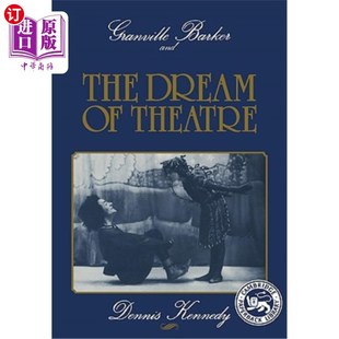the and Dream 格兰维尔·巴克与戏剧之梦 海外直订Granville Theatre Barker