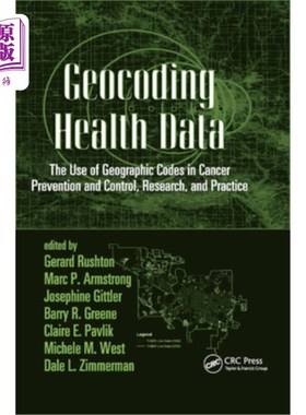 海外直订Geocoding Health Data: The Use of Geographic Codes in Cancer Prevention and Cont 健康数据地理编码:地理编码